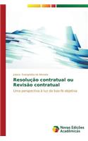 Resolução contratual ou Revisão contratual