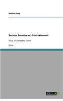 Serious Premise vs. Entertainment