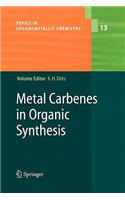 Metal Carbenes in Organic Synthesis
