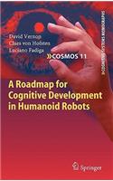 A Roadmap for Cognitive Development in Humanoid Robots