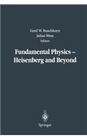 Fundamental Physics -- Heisenberg and Beyond: Werner Heisenberg Centennial Symposium "Developments in Modern Physics"