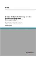 Grenzen der Demokratisierung - Ist ein gescheiterter Staat noch demokratisierbar?