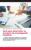 Guía para desarrollar un proyecto de investigación científica