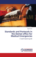 Standards and Protocols in the Dental office for Medical Emergencies