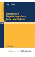 Wavelets and Singular Integrals on Curves and Surfaces