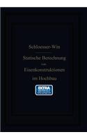 Anleitung zur statischen Berechnung von Eisenkonstruktionen im Hochbau: (German)