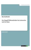 Der Begriff Willensfreiheit bei Aristoteles und im Islam