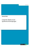 Corporate Media in der Sparkassen-Finanzgruppe