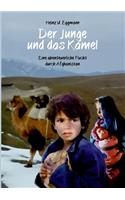 Der Junge und das Kamel: Eine abenteuerliche Flucht durch Afghanistan(German)