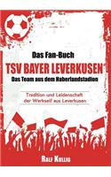 Fan-Buch Tsv Bayer Leverkusen - Das Team Aus Dem Haberlandstadion