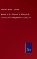 Memoir of Rev. Seymour W. Adams, D. D.