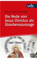 Die Rede Von Jesus Christus ALS Glaubensaussage