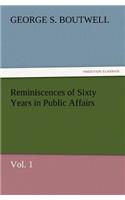 Reminiscences of Sixty Years in Public Affairs, Vol. 1: (English)