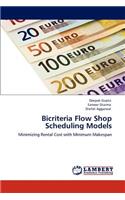 Bicriteria Flow Shop Scheduling Models