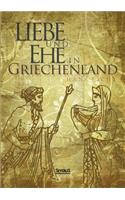 Liebe und Ehe in Griechenland