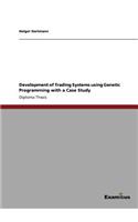 Development of Trading Systems using Genetic Programming with a Case Study