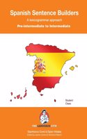 SPANISH SENTENCE BUILDERS - Pre-Intermediate: Pre-intermediate to Intermediate