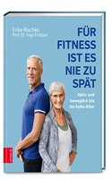 Fur Fitness ist es nie zu spat