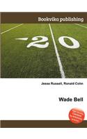Wade Bell: (English)