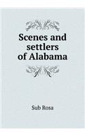 Scenes and Settlers of Alabama