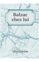 Balzac chez lui: (French)