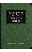 Experiments on Mr. Babbage's method