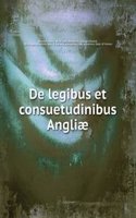 De legibus et consuetudinibus Angliae