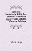 Die Frau: Monatsschrift Fur Das Gesamte Frauenleben Unserer Zeit, Volume 17 (German Edition)