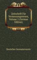 Zeitschrift Fur Vermessungswesen, Volume 2 (German Edition)