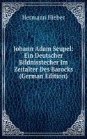 Johann Adam Seupel: Ein Deutscher Bildnisstecher Im Zeitalter Des Barocks (German Edition)