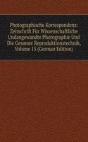 Photographische Korrespondenz: Zeitschrift Fur Wissenschaftliche Undangewandte Photographie Und Die Gesamte Reproduktionstechnik, Volume 15 (German Edition)