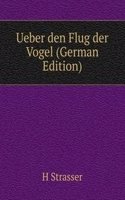 Ueber den Flug der Vogel (German Edition)