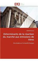 D�terminants de la R�action Du March� Aux �missions de Titres: (Omn.Univ.Europ.)