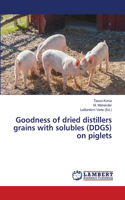 Goodness of dried distillers grains with solubles (DDGS) on piglets