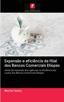 Expansão e eficiência da filial dos Bancos Comerciais Etíopes