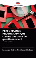 PERFORMANCE PHOTOGRAPHIQUE comme une zone de questionnement