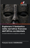 Esplorare il fantastico nella narrativa francese dell'Africa occidentale