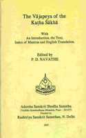The Vajapeya of the Katha Sakha With an Introduction, The Text, Index of Mantras & English Translation
