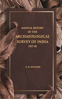 ANNUAL REPORT OF THE ARCHAEOLOGICAL SURVEY OF INDIA 1917-18