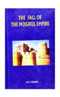 The Fall of the Moghul Empire