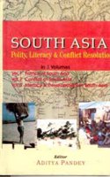 South Asia: Polity, Literacy and Conflict Resolution (1st Vol- Politics of South Asia) (1st Vol.)