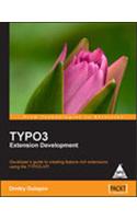 Typo3 Extension Development Developer'S Guide To Creating Feature-Rich Extensions Using Th