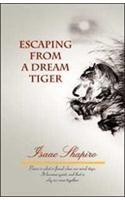 Escaping from a Dream Tiger