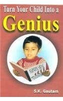 TURN YOUR CHILD INTO A GENIUS