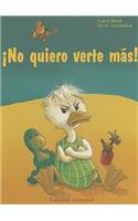 No Quiero Verte Mas!