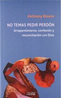 No temas pedir perdon: Arrepentimiento, confesion y reconciliacion con Dios (Nueva Alianza Minor) (Spanish Edition)
