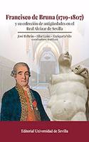 Francisco de Bruna (1719-1807): y su coleccion de antiguedades en el Real Alcazar de Sevilla