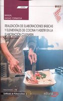 Manual. Realizacion de elaboraciones basicas y elementales de cocina y asistir en la elaboracion culinaria (UF0056). Certificados de profesionalidad. Operaciones basicas de cocina (HOTR0108)