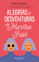 Alegrías y desventuras de Martha Friel