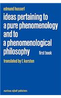 Ideas Pertaining to a Pure Phenomenology and to a Phenomenological Philosophy